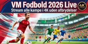 VM Fodbold 2026 Live: Stream alle kampe i 4K uden afbrydelser