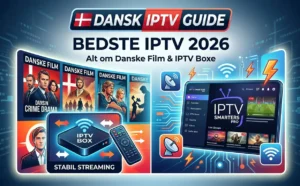 Dansk IPTV, Danske film, IPTV Smarters Pro, IPTV Box, Bedste IPTV 2026