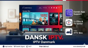 Dansk IPTV, IPTV Danmark, IPTV Box, IPTV Smarters Pro, Danske film